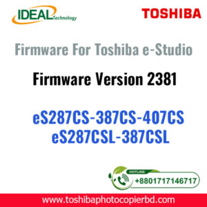 Price ৳ 4,500.00 SKU e-Studio 287CS 387CS 407CS Firmware Brand Toshiba Item Firmware/ Driver/ Software Availability In Stock Last edit 06 October 2024 USD $ 43 Payment Via PayPal  If you need any model firmware please contact Contact Details. Md. Ashraful Islam Mobile: +8001717146717 E-mail: ashraful@idealtechbd.com WhatsApp / Wechat